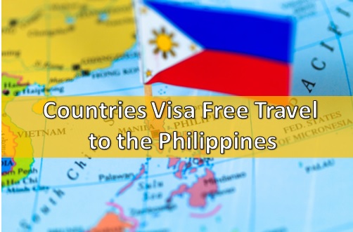 List of Countries Visa Free Travel to the PHILIPPINES